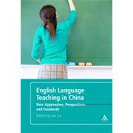 English Language Teaching in China New Approaches, Perspectives and Standards