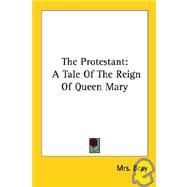 The Protestant: a Tale of the Reign of Q