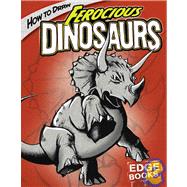 How to Draw Ferocious Dinosaurs