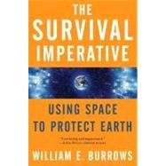 The Survival Imperative: Using Space to Protect Earth