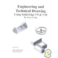 Engineering and Technical Drawing Using Solid Edge: Version 9 & Version 10