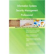 Information Systems Security Management Professional A Clear and Concise Reference