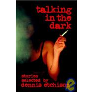 Talking in the Dark : Selected Stories