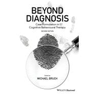 Beyond Diagnosis Case Formulation in Cognitive Behavioural Therapy