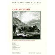 Irish Historic Towns Atlas No. 23 Carlingford