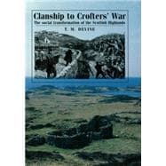 Clanship to Crofters War The social transformation of the Scottish Highlands
