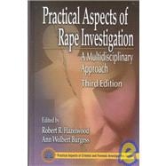 Practical Aspects of Rape Investigation: A Multidisciplinary Approach, Third Edition