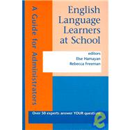 English Language Learners at School : A Guide for Administrators