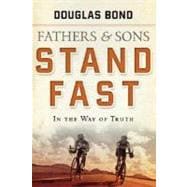 Fathers and Sons, Volume 1 : Stand Fast in the Way of Truth