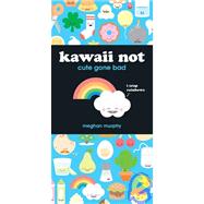 Kawaii Not