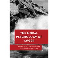 The Moral Psychology of Anger