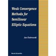 Weak Covergence Methods for Semilinear Elliptic Equations
