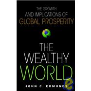 The Wealthy World The Growth and Implications of Global Prosperity