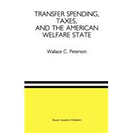 Transfer Spending, Taxes, And, the American Welfare State
