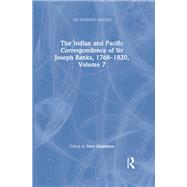The Indian and Pacific Correspondence of Sir Joseph Banks, 1768–1820, Volume 7