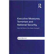 Executive Measures, Terrorism and National Security: Have the Rules of the Game Changed?