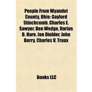 People from Wyandot County, Ohio : Gaylord Stinchcomb, Charles E. Sawyer, Don Wedge, Darius D. Hare, Jon Diebler, John Berry, Charles V. Truax