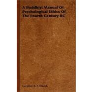 A Buddhist Manual of Psychological Ethics of the Fourth Century Bc