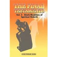 The Final Testaments: Stark Realities of Spiritual Rebirth