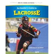 An Insider's Guide to Lacrosse
