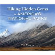 Hiking Hidden Gems in America's National Parks