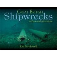 Great British Shipwrecks A Personal Adventure