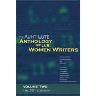 Aunt Lute Anthology of U. S. Women Writers, Volume Two : The 20th Century