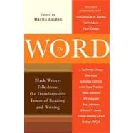Word : Black Writers Talk about the Transformative Power of Reading and Writing - Interviews