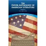 The Dover Anthology of American Literature, Volume II From 1865 to 1922