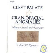Cleft Palate and Craniofacial Anomalies Effects on Speech and Resonance