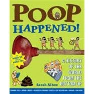 Poop Happened! A History of the World from the Bottom Up