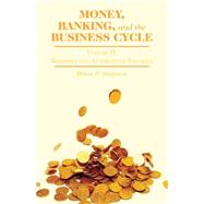 Money, Banking, and the Business Cycle Volume II: Remedies and Alternative Theories