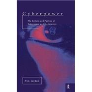 Cyberpower: An Introduction to the Politics of Cyberspace