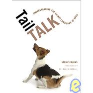 Tail Talk: Understanding the Secret Language of Dogs