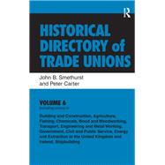 Historical Directory of Trade Unions: v. 6: Including Unions in:  - Edited Title