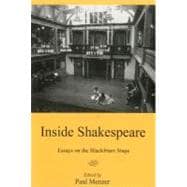 Inside Shakespeare Essays on the Blackfriars Stage