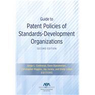 Guide to Patent Policies of Standards-Development Organizations, Second Edition