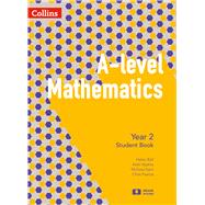 A-level Mathematics – A-level Mathematics Year 2 Student Book