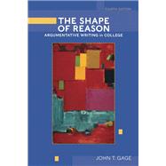 The Shape of Reason Argumentative Writing in College