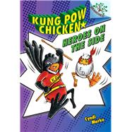 Heroes on the Side: A Branches Book (Kung Pow Chicken #4),9780545610773