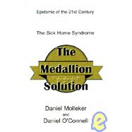 Medallion Solution : The Sick Home Syndrome Epidemic of the 21st Century