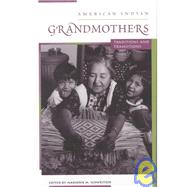 American Indian Grandmothers : Traditions and Transitions