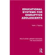 Educational Systems for Disruptive Adolescents