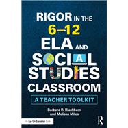 Rigor in the 6–12 Ela and Social Studies Classroom