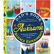 Dad's Book of Awesome Science Experiments