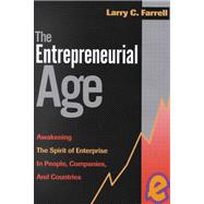 Entrepreneurial Age : Awakening the Spirit of Enterprise in People, Companies and Countries