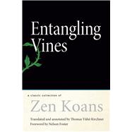 Entangling Vines : A Classic Collection of Zen Koans