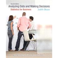 Analyzing Data and Making Decisions: Statistics for Business, Second Edition