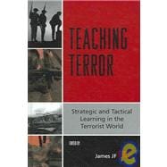 Teaching Terror Strategic and Tactical Learning in the Terrorist World