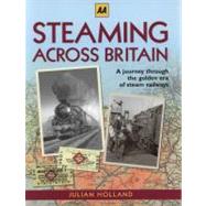 Steaming Across Britain A Nostalgic Journey Through the Golden Years of Steam Railways